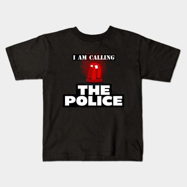 I Am Calling The Police Red Kids T-Shirt by szymonkalle